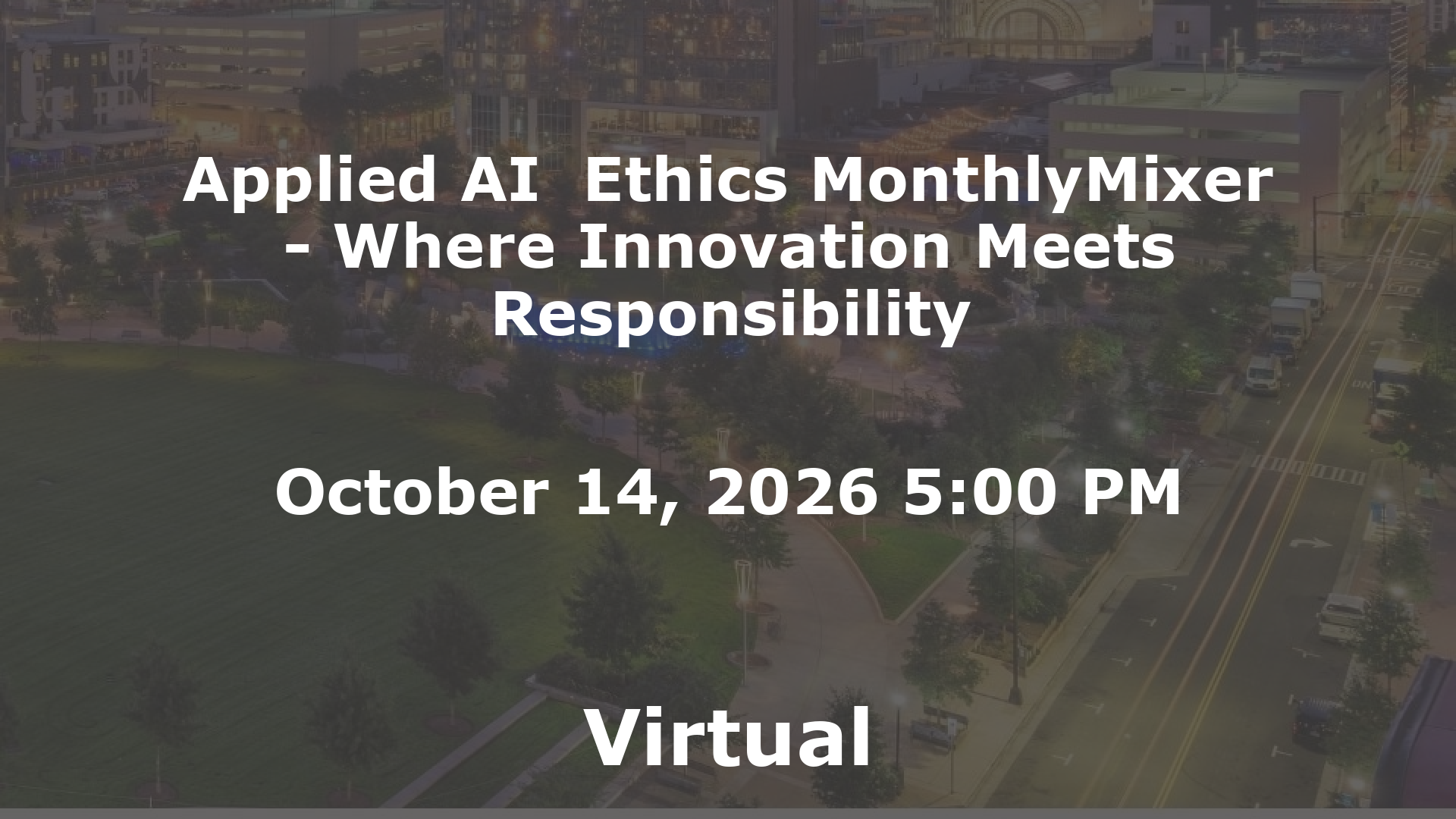Applied AI  Ethics MonthlyMixer - Where Innovation Meets Responsibility event image